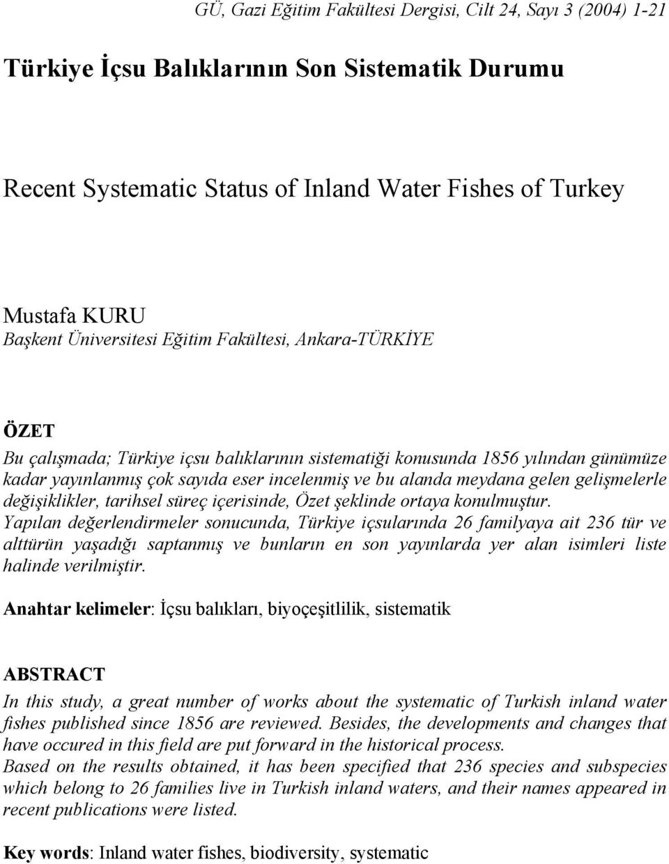 meydana gelen gelişmelerle değişiklikler, tarihsel süreç içerisinde, Özet şeklinde ortaya konulmuştur.