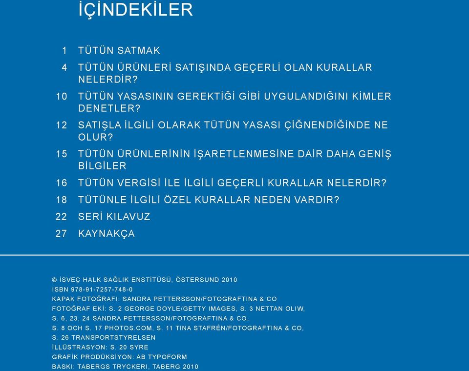 18 TÜTÜNLE İLGİLİ ÖZEL KURALLAR NEDEN VARDIR?