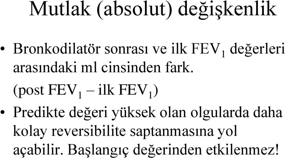 (post FEV 1 ilk FEV 1 ) Predikte değeri yüksek olan olgularda