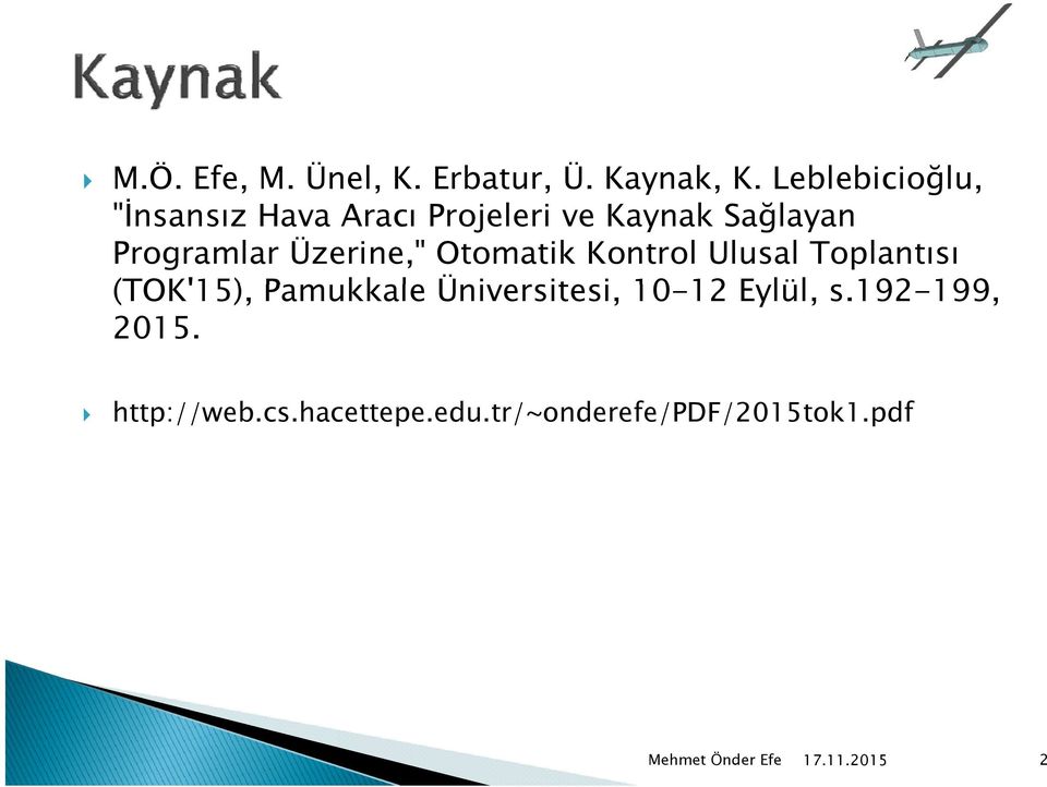 Programlar Üzerine," Otomatik Kontrol Ulusal Toplantısı (TOK'15),