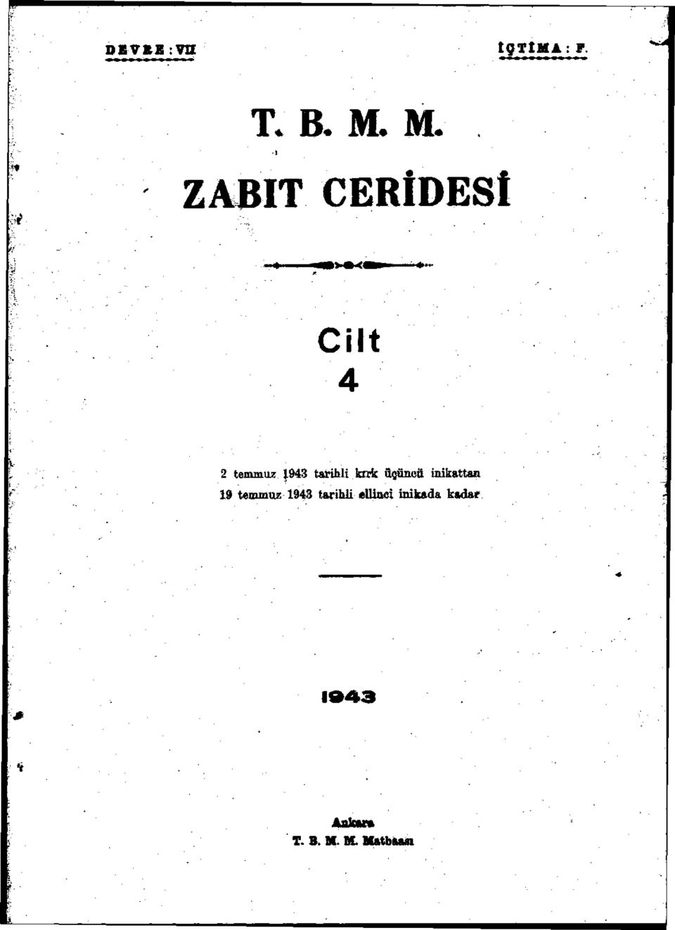 Ö43 tarihli kırk ügünctt İnikattan 19 temmuz