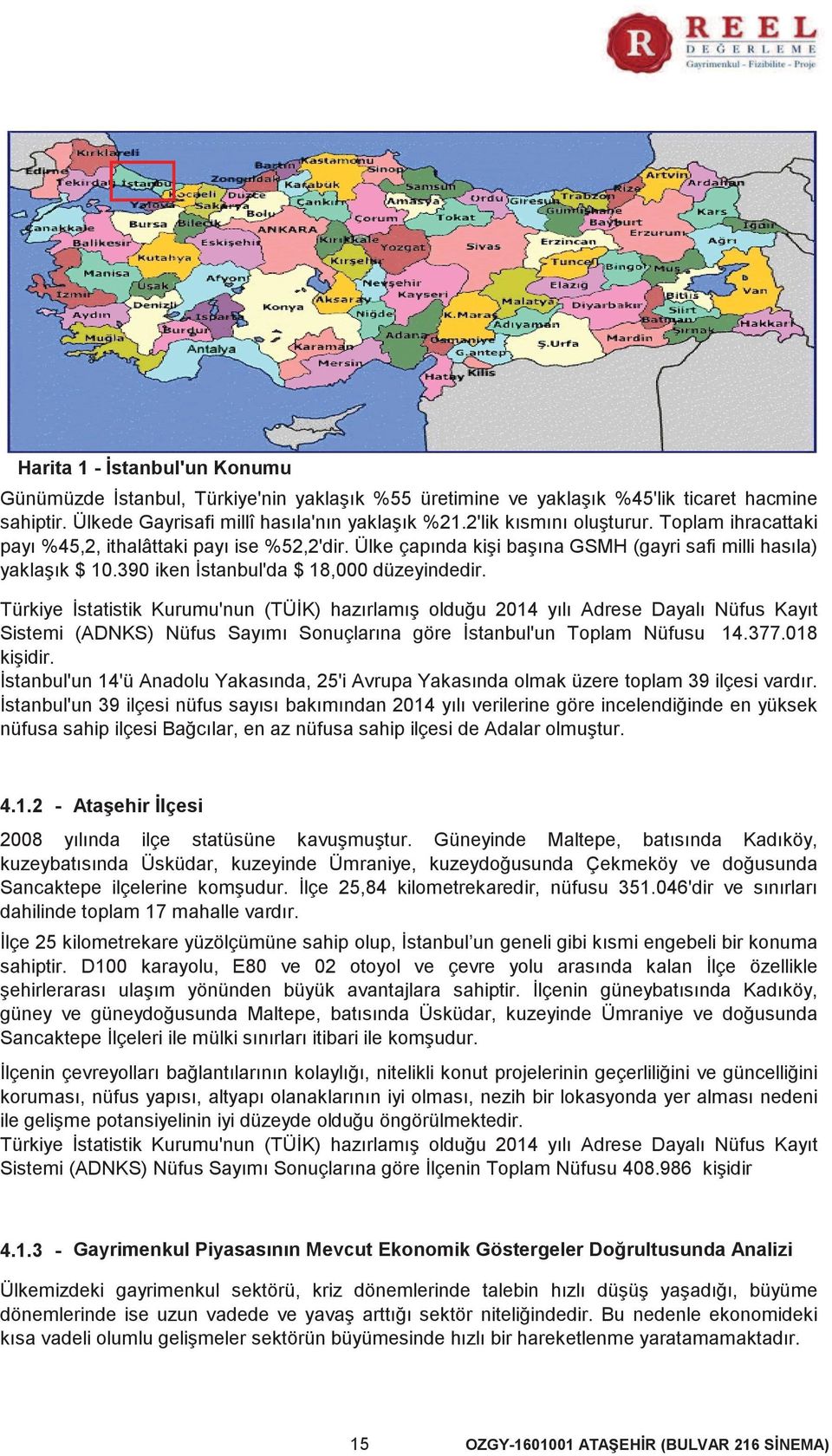 390 iken İstanbul'da $ 18,000 düzeyindedir.