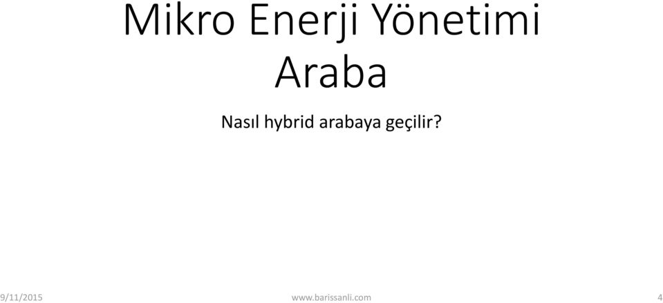 arabaya geçilir?