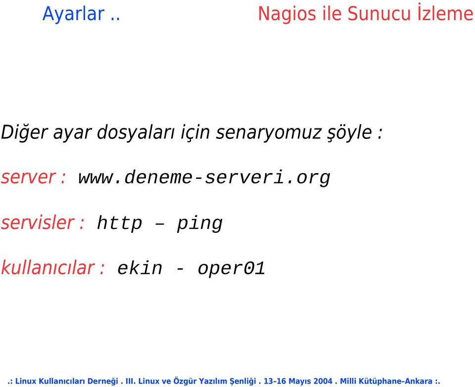 senaryomuz şöyle : server : www.