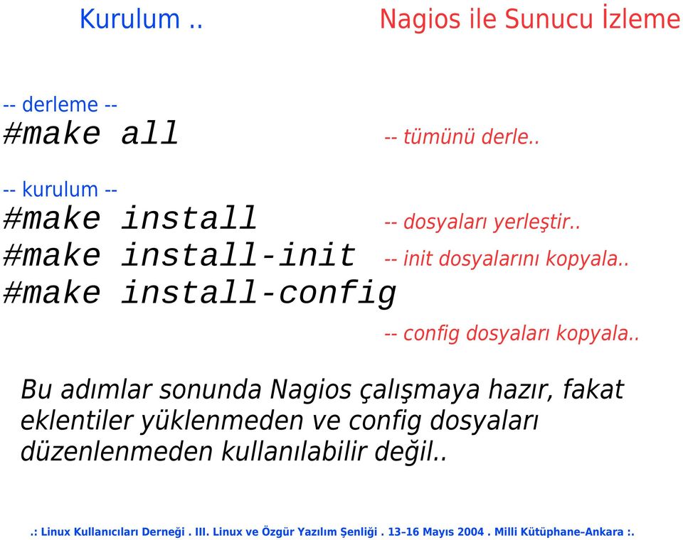 yerleştir.. -- init dosyalarını kopyala.. -- config dosyaları kopyala.