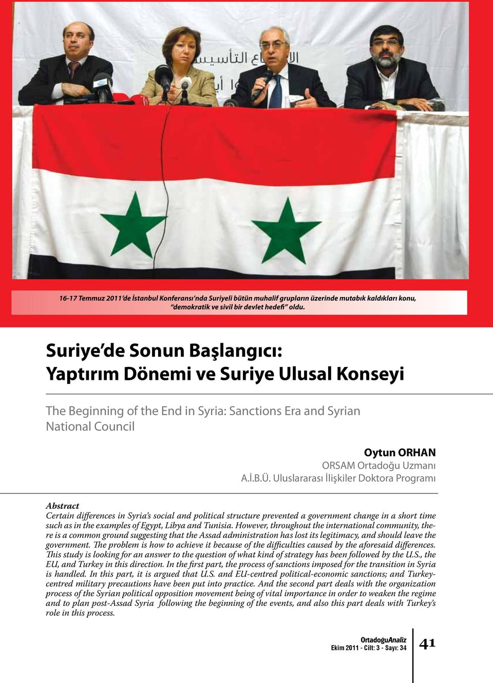 Uluslararası İlişkiler Doktora Programı Abstract Certain differences in Syria s social and political structure prevented a government change in a short time such as in the examples of Egypt, Libya