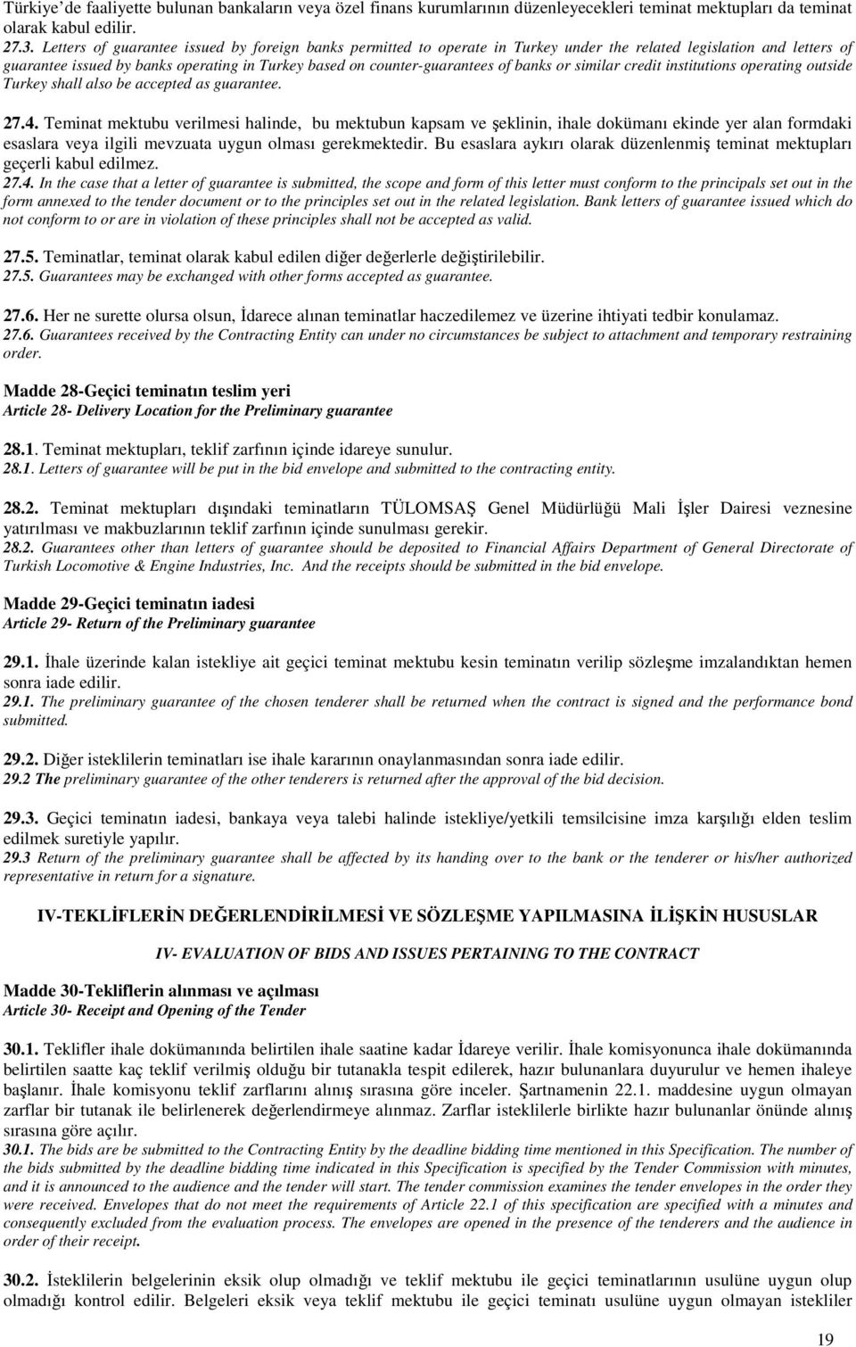 banks or similar credit institutions operating outside Turkey shall also be accepted as guarantee. 27.4.