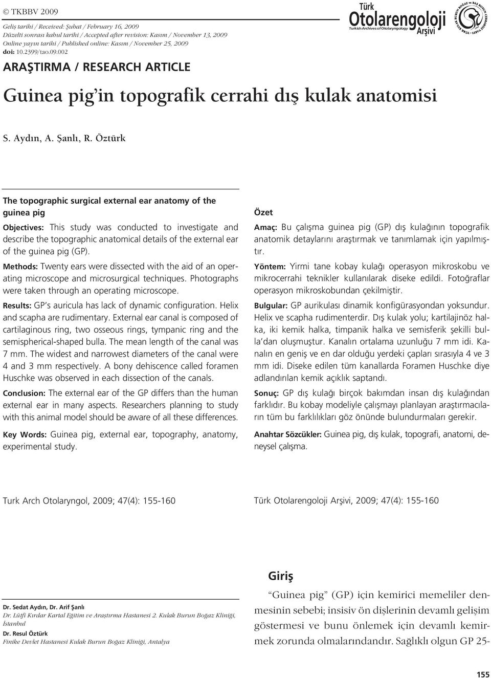 Öztürk The topographic surgical external ear anatomy of the guinea pig Objectives: This study was conducted to investigate and describe the topographic anatomical details of the external ear of the