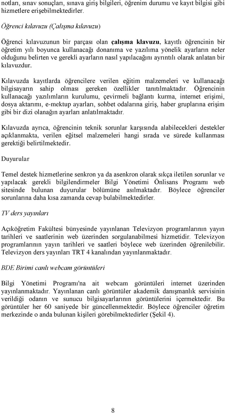 belirten ve gerekli ayarların nasıl yapılacağını ayrıntılı olarak anlatan bir kılavuzdur.