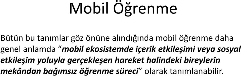 veya sosyal etkileşim yoluyla gerçekleşen hareket halindeki