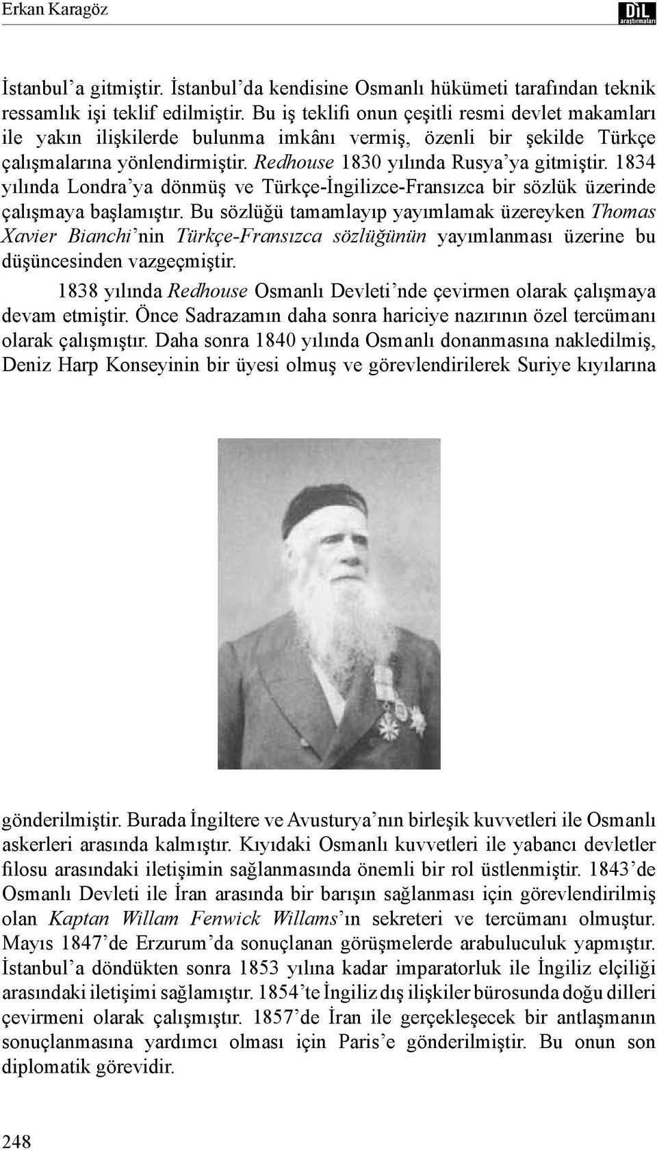 1834 yılında Londra ya dönmüş ve Türkçe-İngilizce-Fransızca bir sözlük üzerinde çalışmaya başlamıştır.