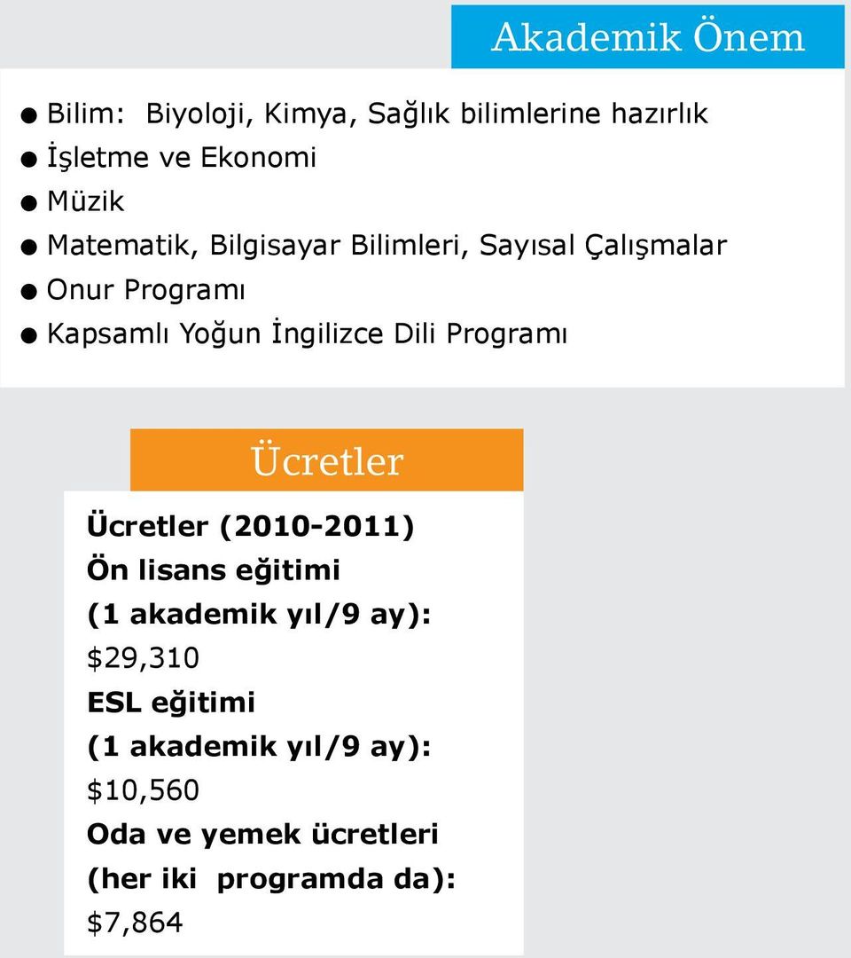 İngilizce Dili Programı Ücretler Ücretler (2010-2011) Ön lisans eğitimi (1 akademik yıl/9 ay):