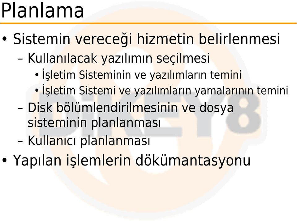 yazılımların yamalarının temini Disk bölümlendirilmesinin ve dosya