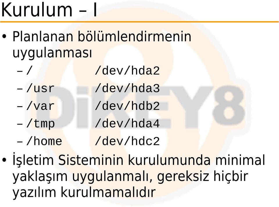 /home /dev/hdc2 İşletim Sisteminin kurulumunda minimal