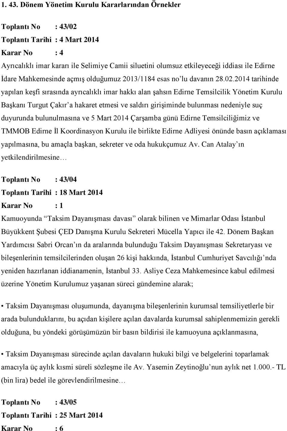 Mahkemesinde açmış olduğumuz 2013/1184 esas no lu davanın 28.02.