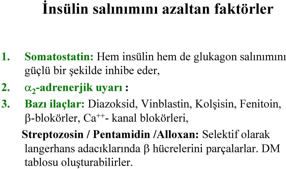 α 2 -adrenerjik uyarı : 3.