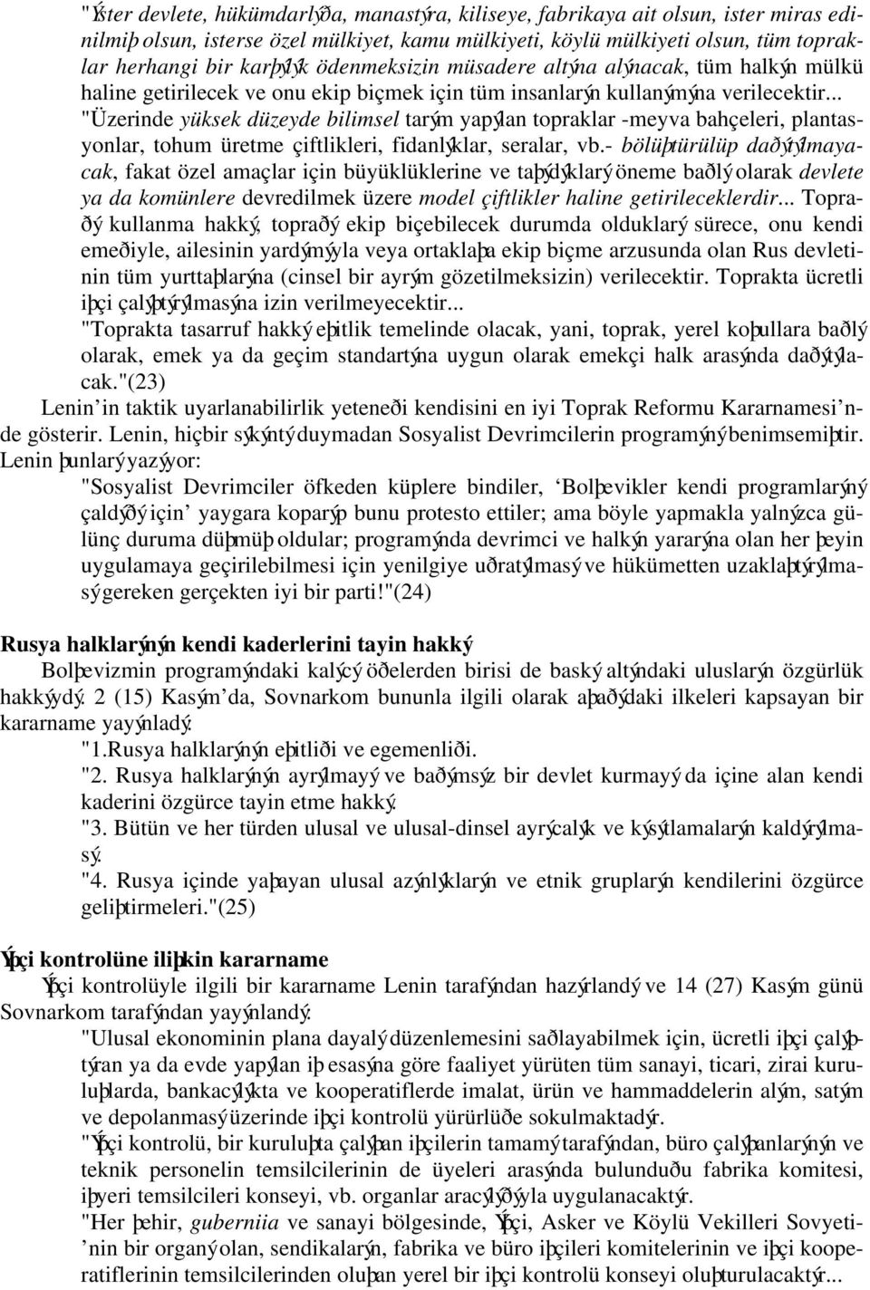 .. "Üzerinde yüksek düzeyde bilimsel tarým yapýlan topraklar -meyva bahçeleri, plantasyonlar, tohum üretme çiftlikleri, fidanlýklar, seralar, vb.