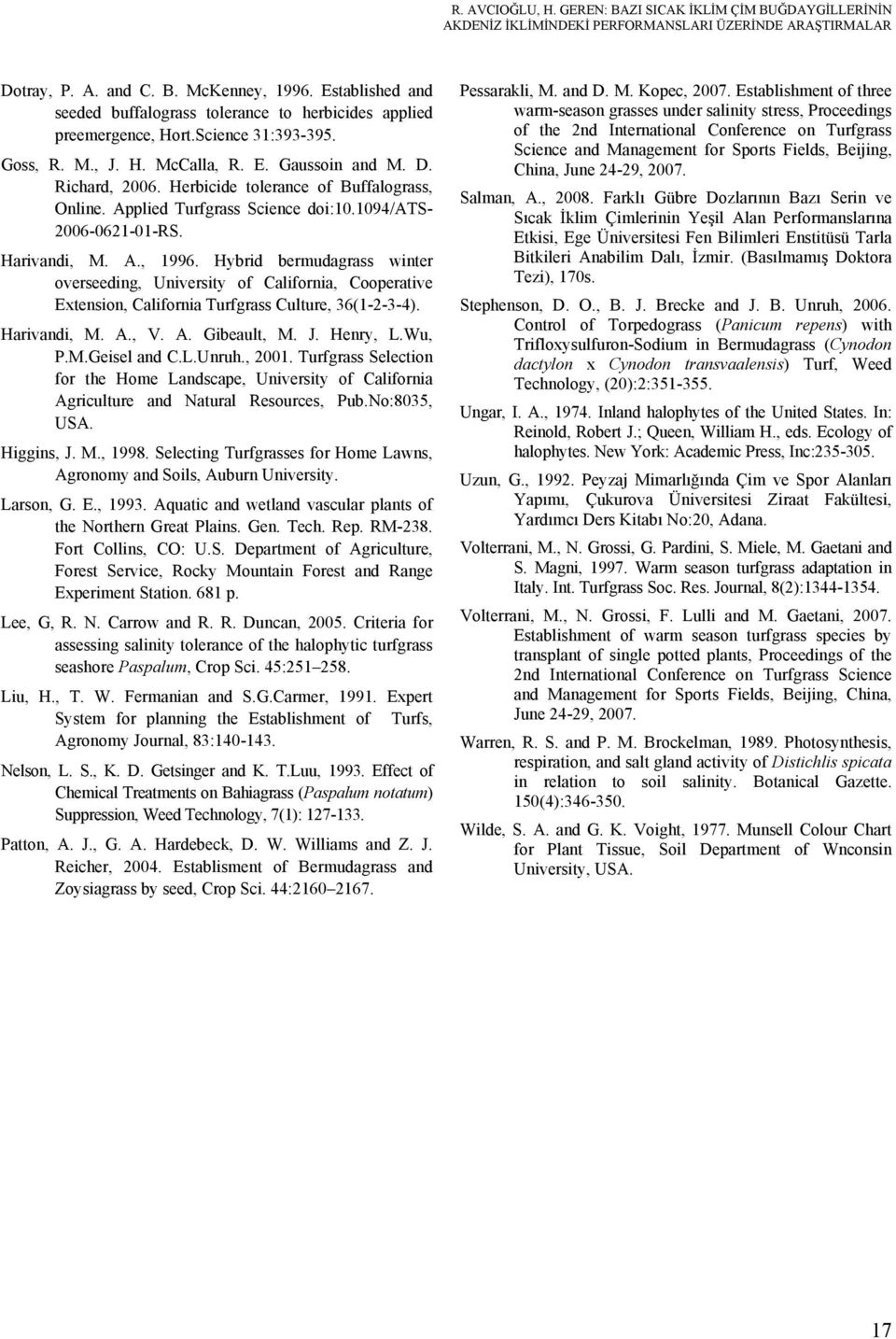 Herbicide tolerance of Buffalograss, Online. Applied Turfgrass Science doi:10.1094/ats- 2006-0621-01-RS. Harivandi, M. A., 1996.