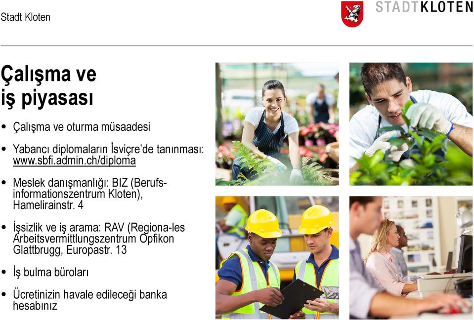 ch/diploma Meslek danışmanlığı: BIZ (Berufsinformationszentrum Kloten), Hamelirainstr.