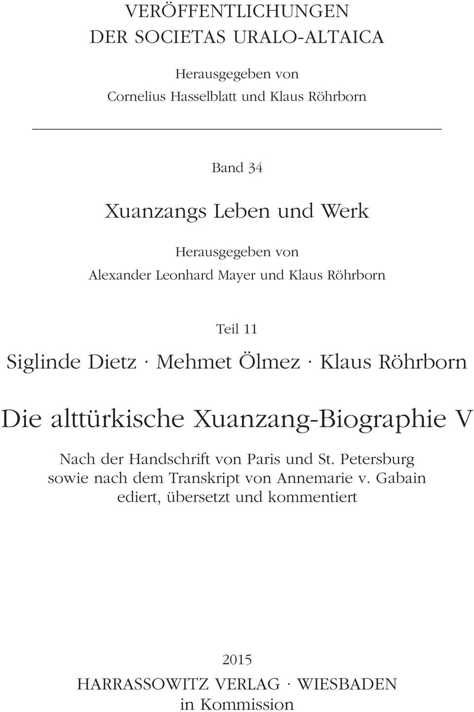 Xuanzang-Biographie V Nach der Handschrift von Paris und St. Petersburg Nach sowie der nach Handschrift dem Transkript von von Paris Annemarie und St. Petersburg v.
