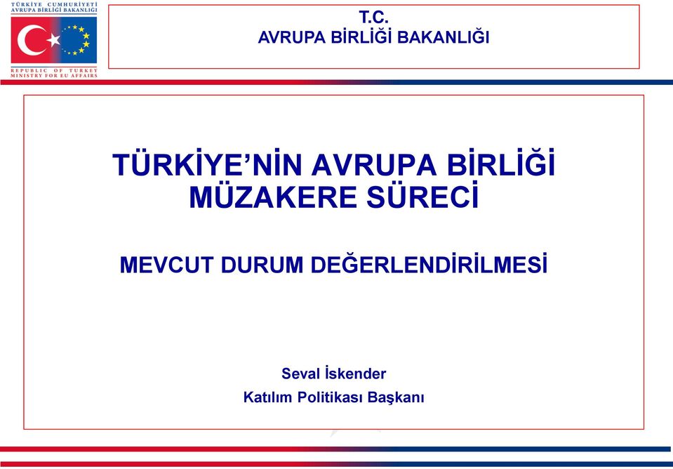 SÜRECİ MEVCUT DURUM