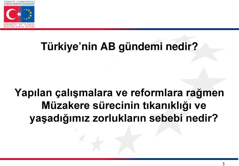 rağmen Müzakere sürecinin