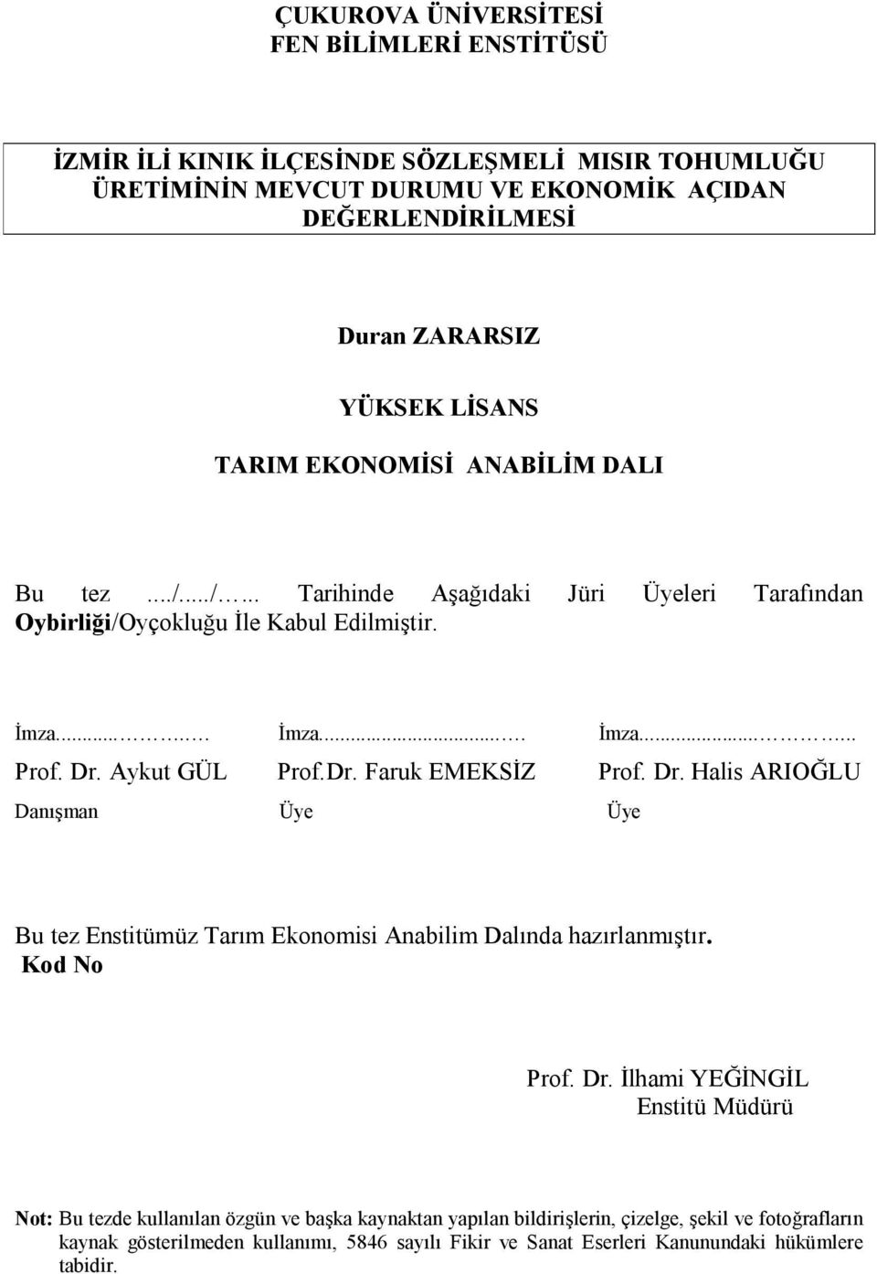 Aykut GÜL Prof.Dr. Faruk EMEKSİZ Prof. Dr.