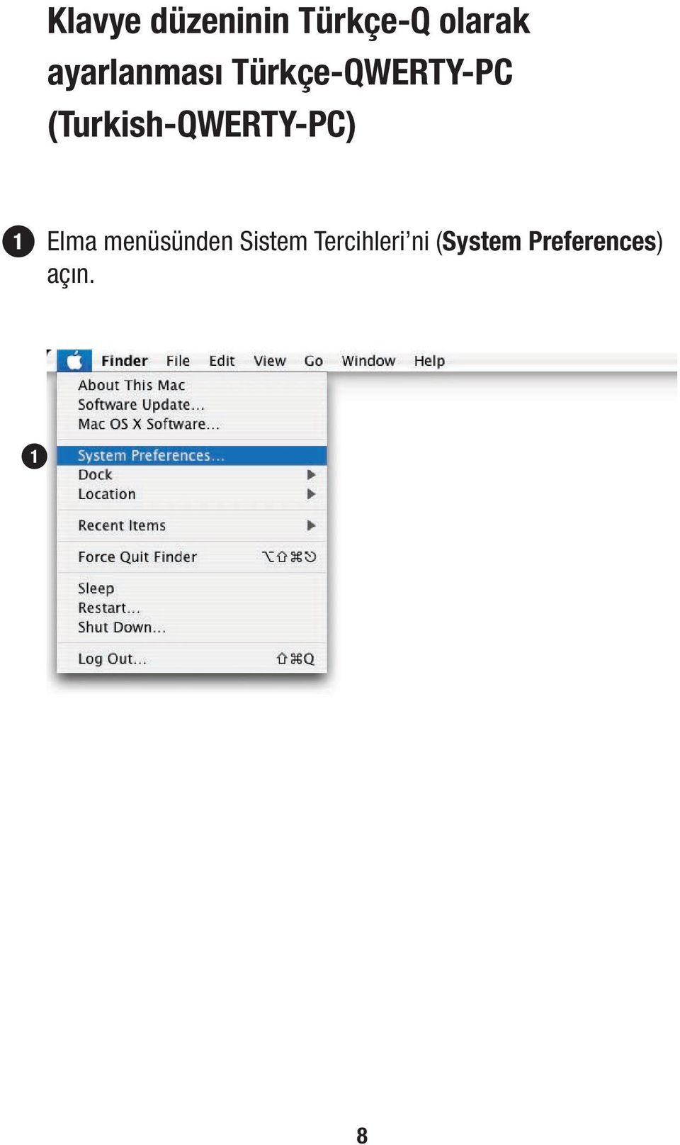 (Turkish-QWERTY-PC) 1 Elma menüsünden