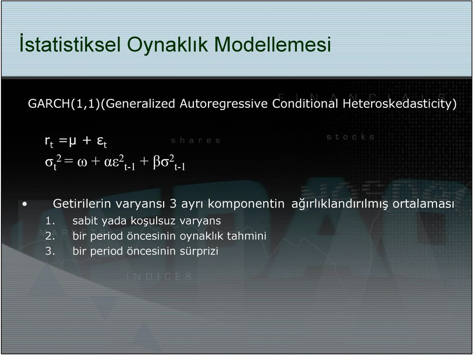 Getirilerin varyansı 3 ayrı komponentin ağırlıklandırılmış ortalaması 1.