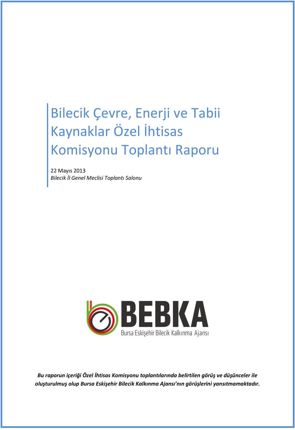 İhtisas Komisyonu toplantılarında belirtilen görüş ve düşünceler ile