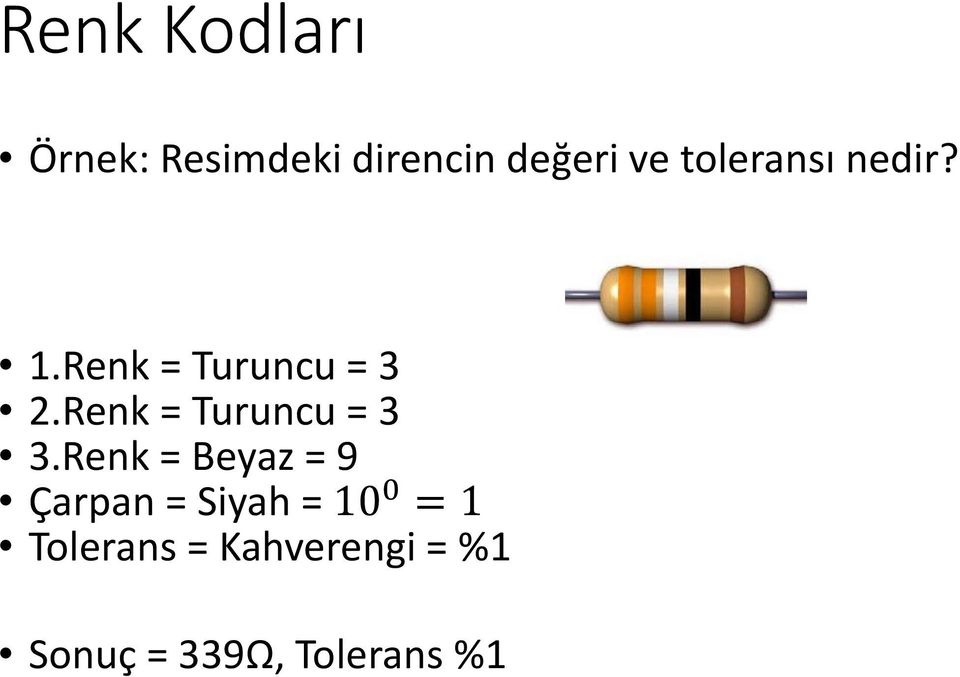 Renk = Turuncu = 3 3.