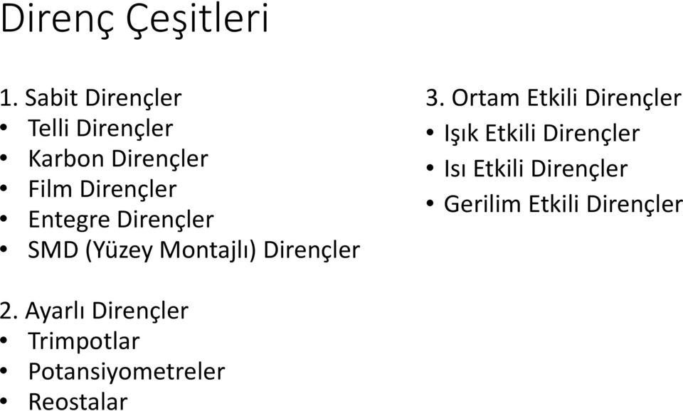 Dirençler SMD (Yüzey Montajlı) Dirençler 3.