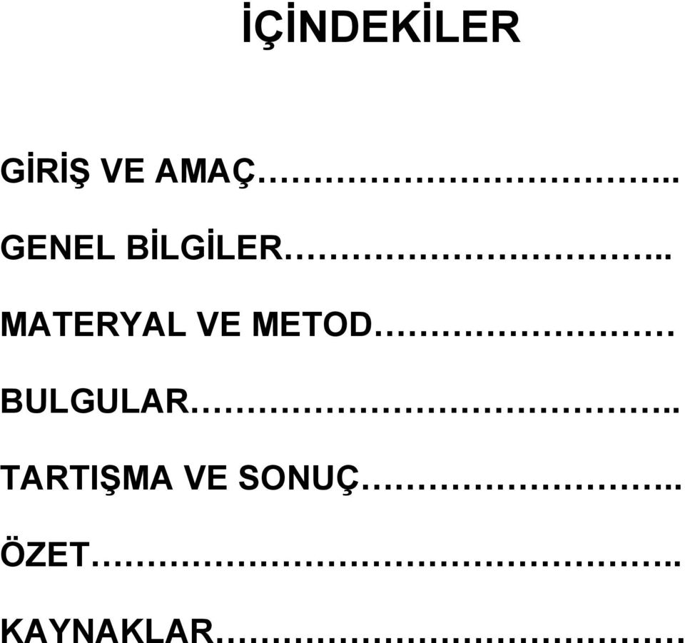 . MATERYAL VE METOD BULGULAR.