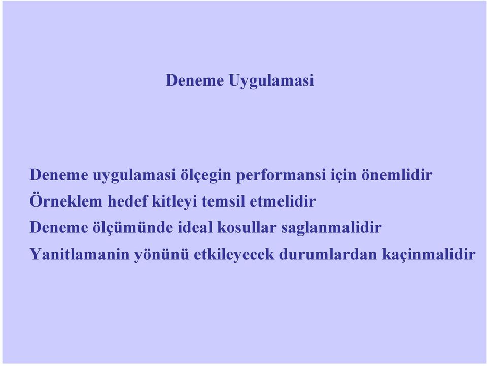 temsil etmelidir Deneme ölçümünde ideal kosullar