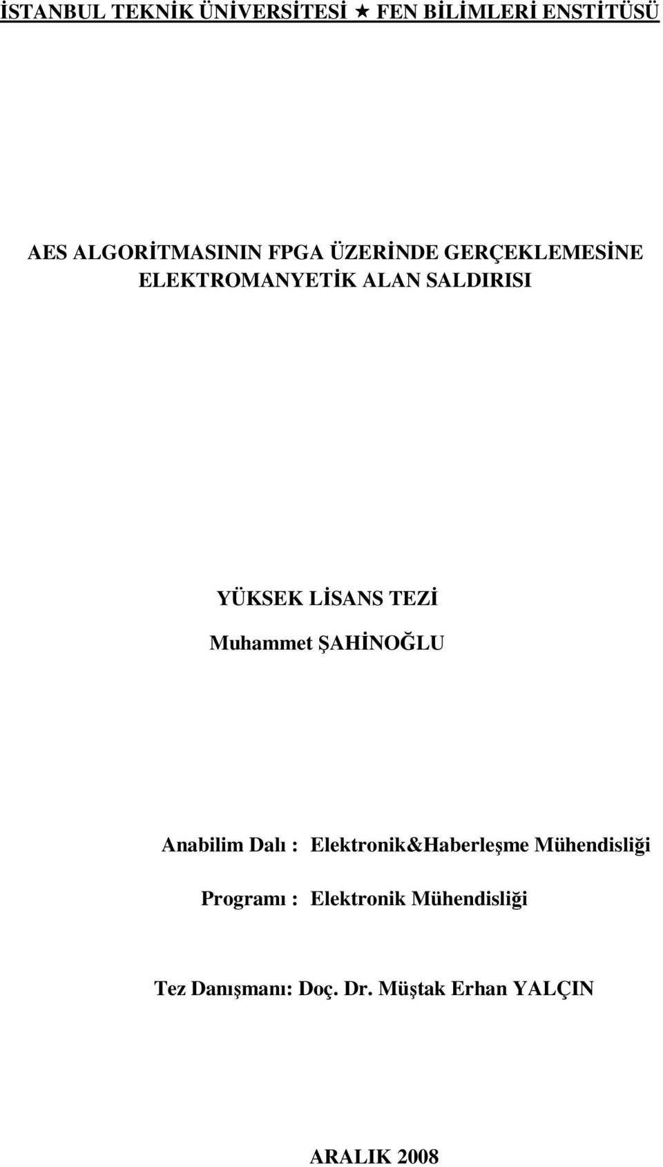 Muhammet ŞAHİNOĞLU Anabilim Dalı : Elektronik&Haberleşme Mühendisliği Programı