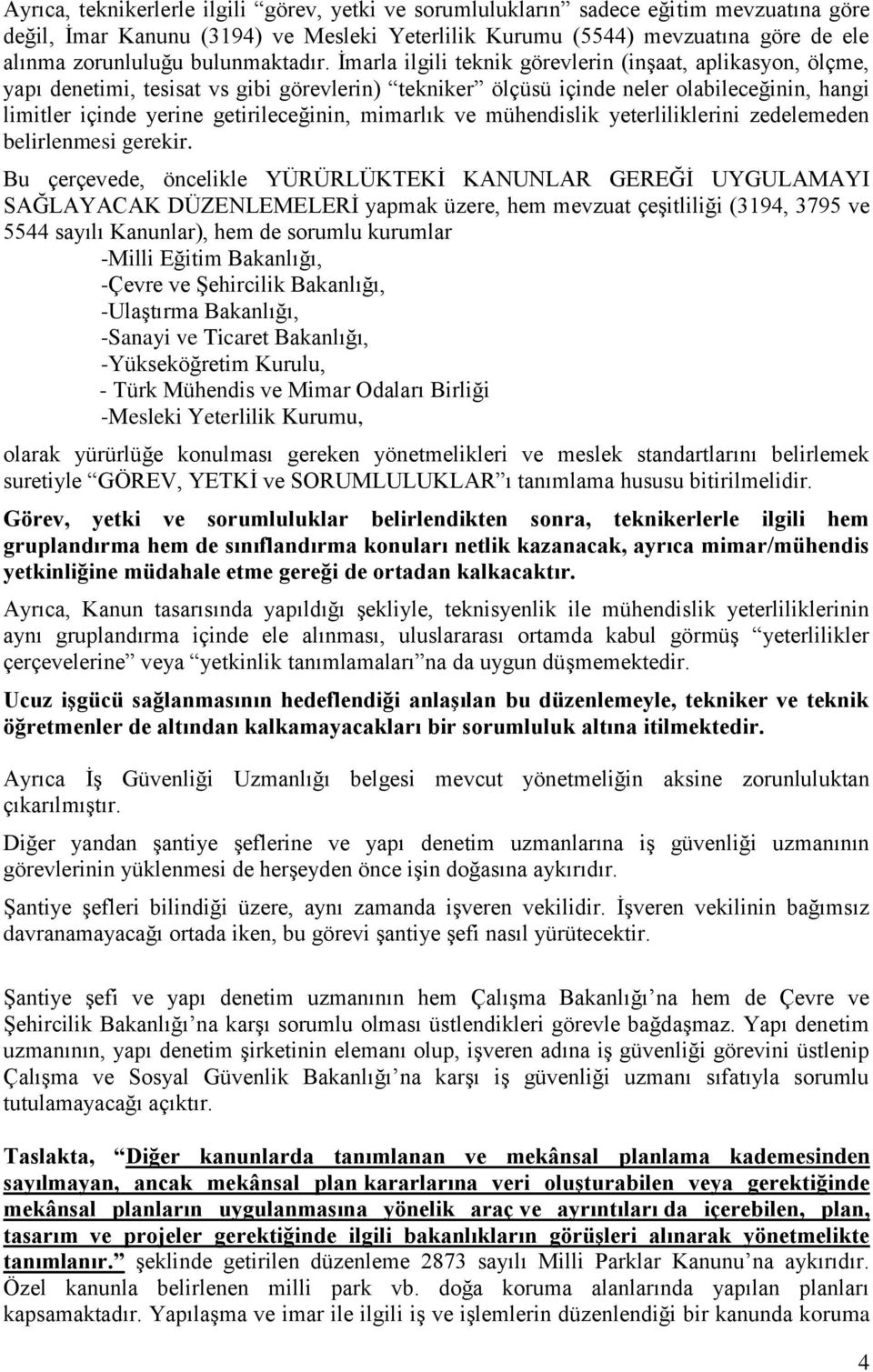 İmarla ilgili teknik görevlerin (inşaat, aplikasyon, ölçme, yapı denetimi, tesisat vs gibi görevlerin) tekniker ölçüsü içinde neler olabileceğinin, hangi limitler içinde yerine getirileceğinin,