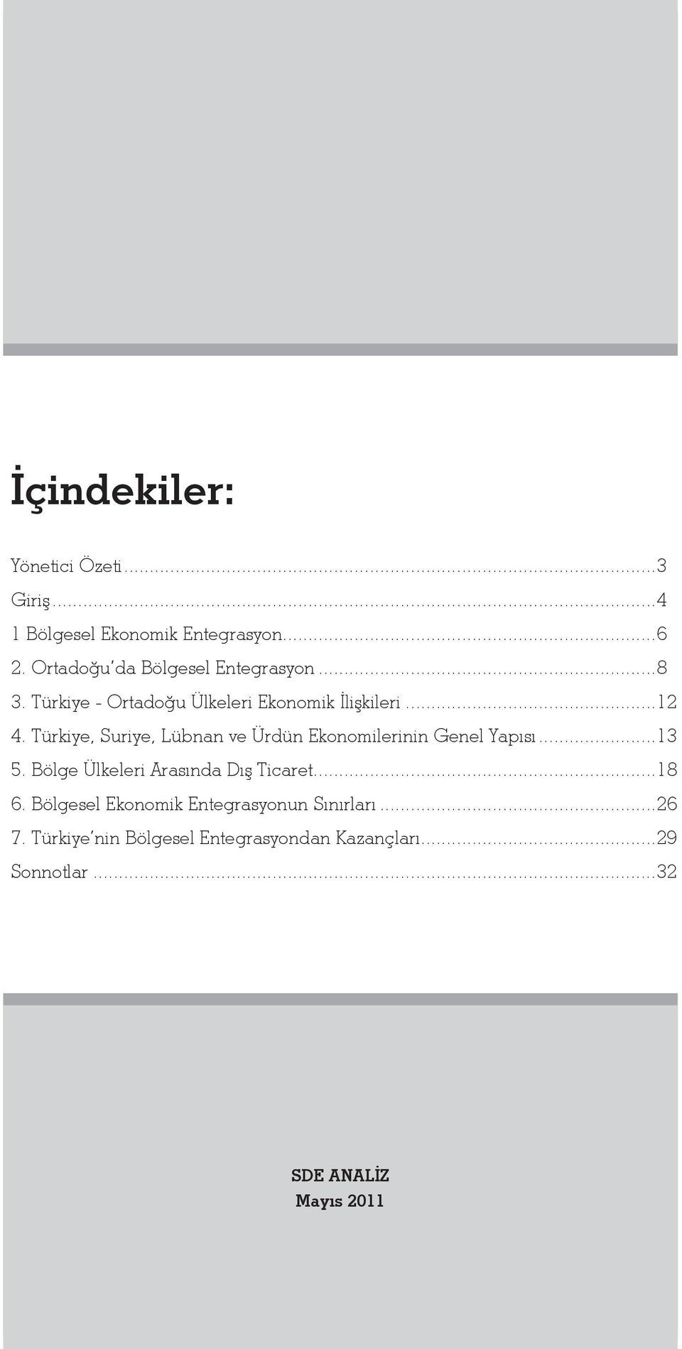 Türkiye, Suriye, Lübnan ve Ürdün Ekonomilerinin Genel Yapısı...13 5.
