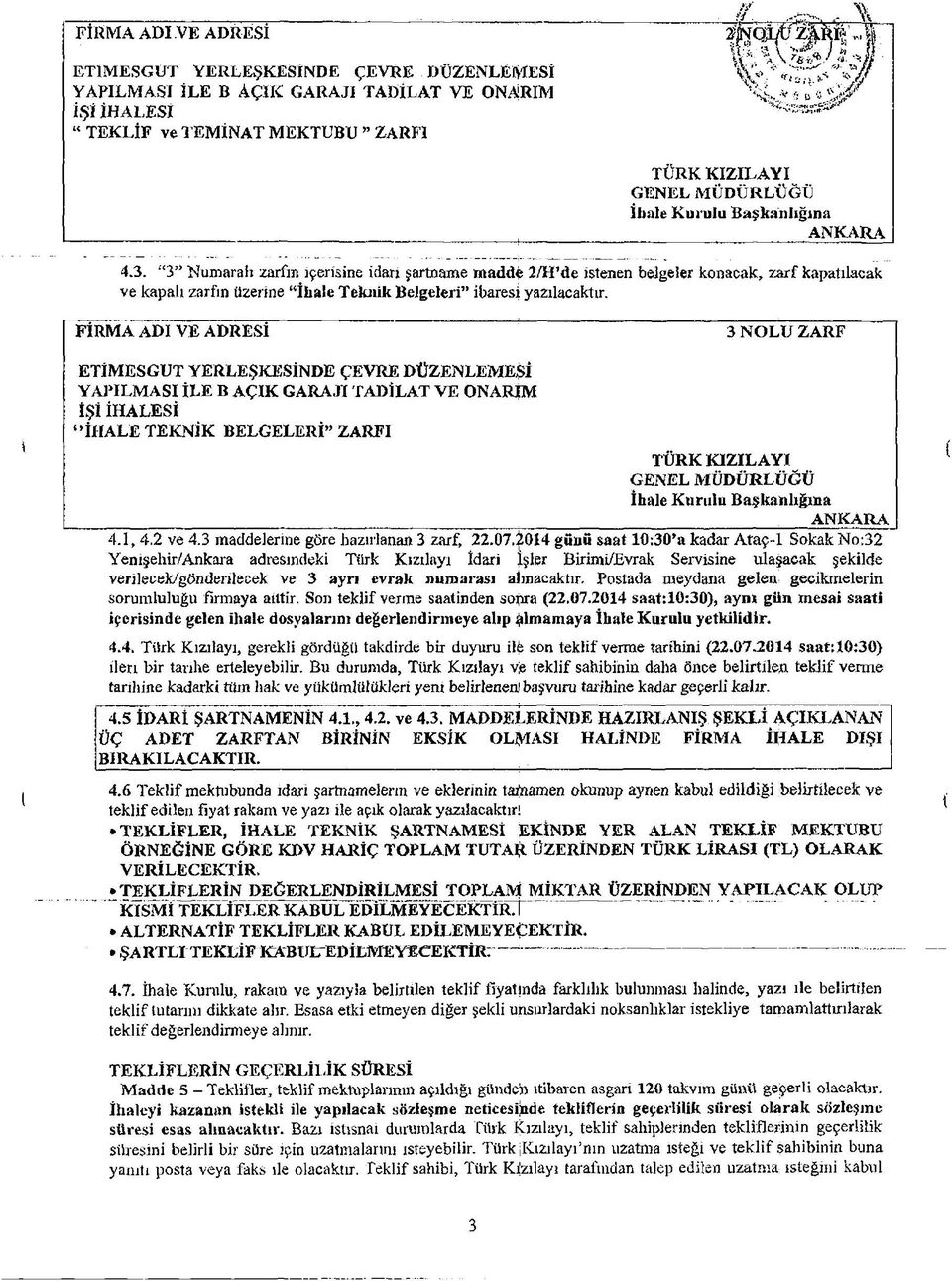 FİRMA ADI VE ADRESİ 3 N O LU ZARF ETİM ESGUT YERLEŞKESİNDE ÇEVRE DÜZENLEMEDİ YAPILMASI İLE B AÇIK GARAJI TADİLAT VE ONARIM İŞİ İHALESİ İHALE TEKNİK BELGELERİ ZARFI TÜRK KIZILA YI GENEL MÜDÜRLÜĞÜ