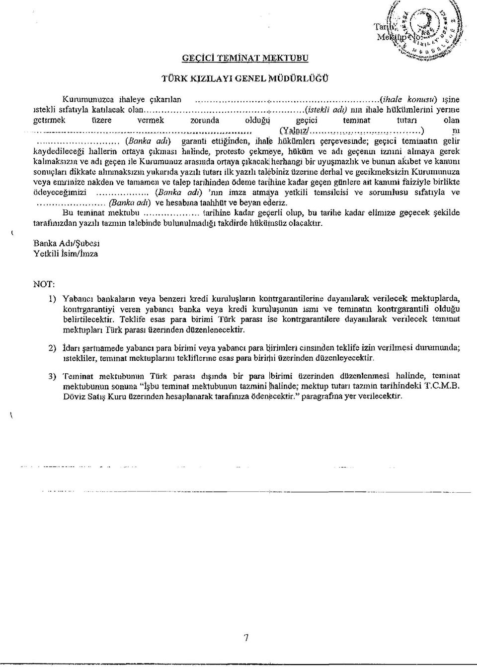 .. CBanka adı) garanti ettiğinden, ilıalje hükümleri çerçevesinde; geçici teminatın gelir kaydedileceği hallerin ortaya çıkması halinde, protesto çekmeye, hüküm ve adı geçenm iznini almaya gerek