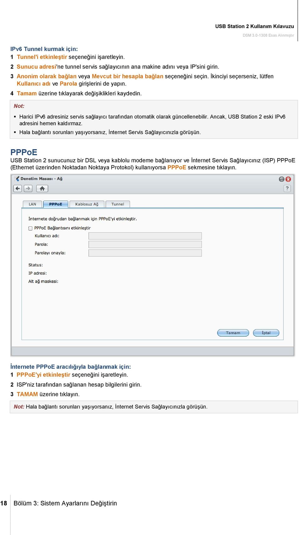 Not: Harici IPv6 adresiniz servis sağlayıcı tarafından otomatik olarak güncellenebilir. Ancak, USB Station 2 eski IPv6 adresini hemen kaldırmaz.