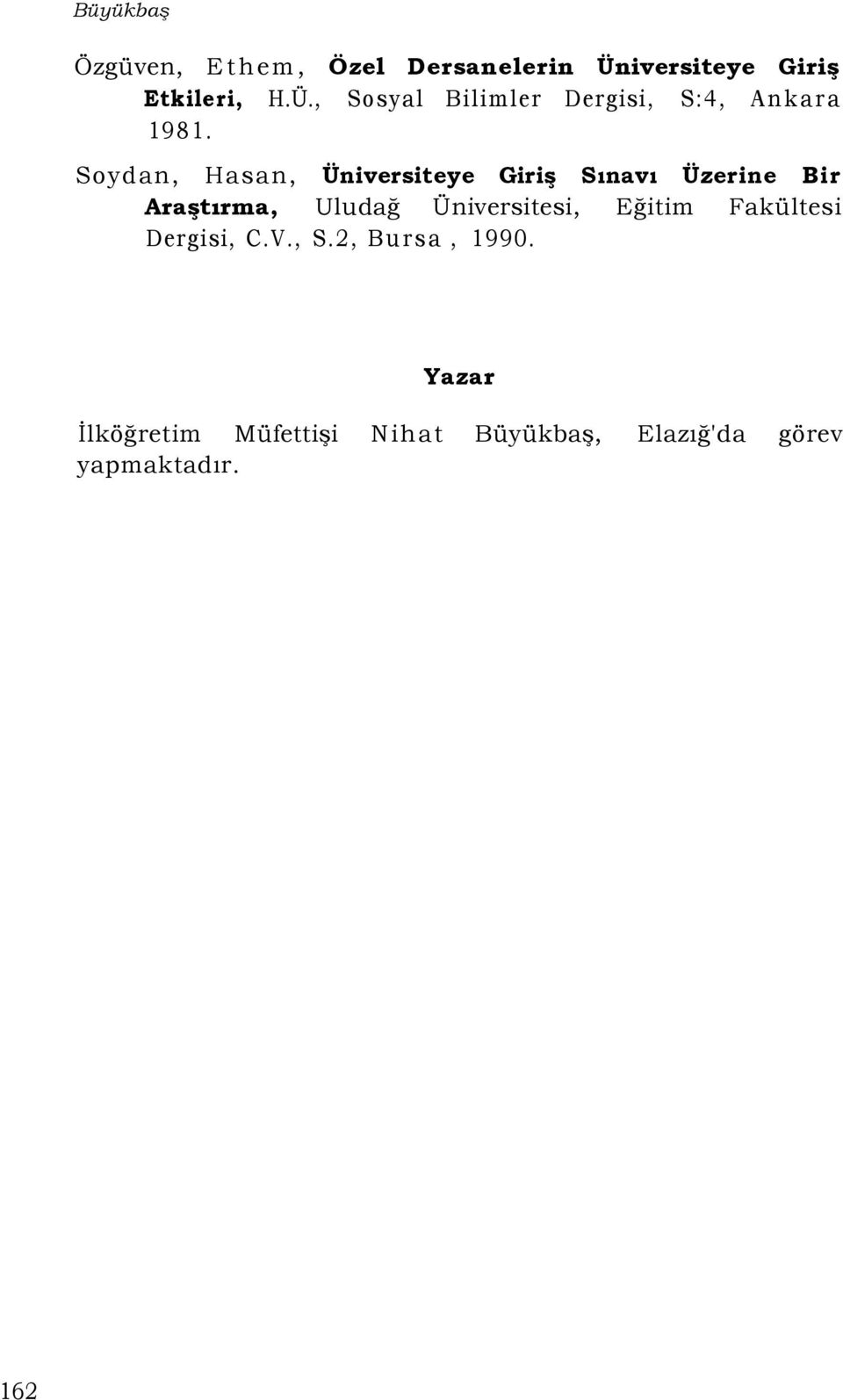 Soydan, Hasan, Üniversiteye Giriş Sınavı Üzerine Bir Araştırma, Uludağ