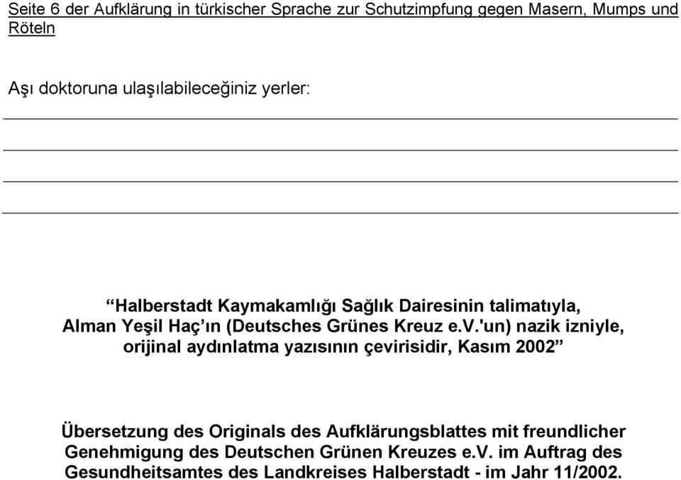 'un) nazik izniyle, orijinal aydınlatma yazısının çevirisidir, Kasım 2002 Übersetzung des Originals des Aufklärungsblattes