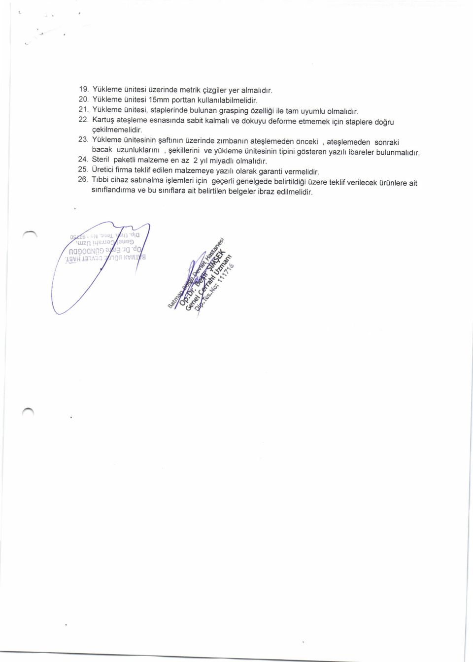 Yokleme unitesinin gaftrnrn 0zerinde zmbanrn ateglemeden onceki, at slemeden sonraki bacak uzunluklannl, gekill rini ve y0kl me Unitesinin tipini goster n yazl ibareler bulunmahdtr. 24.