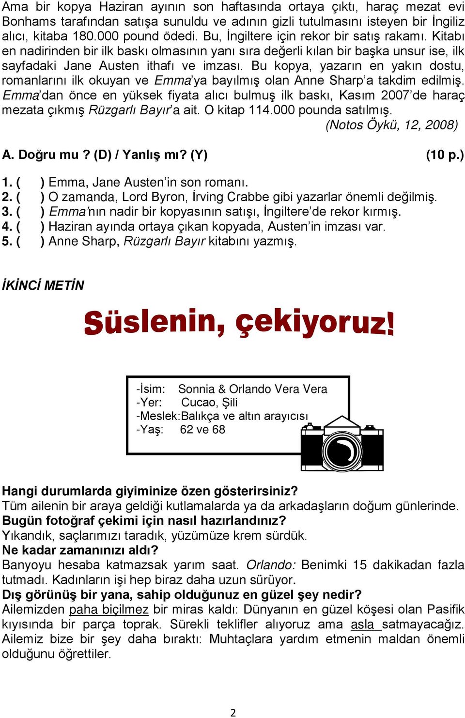 Bu kopya, yazarın en yakın dostu, romanlarını ilk okuyan ve Emma ya bayılmış olan Anne Sharp a takdim edilmiş.