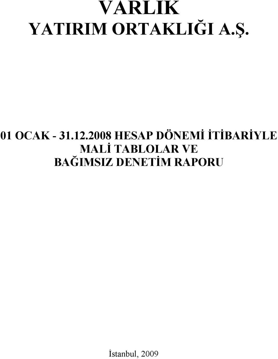 2008 HESAP DÖNEMİ İTİBARİYLE