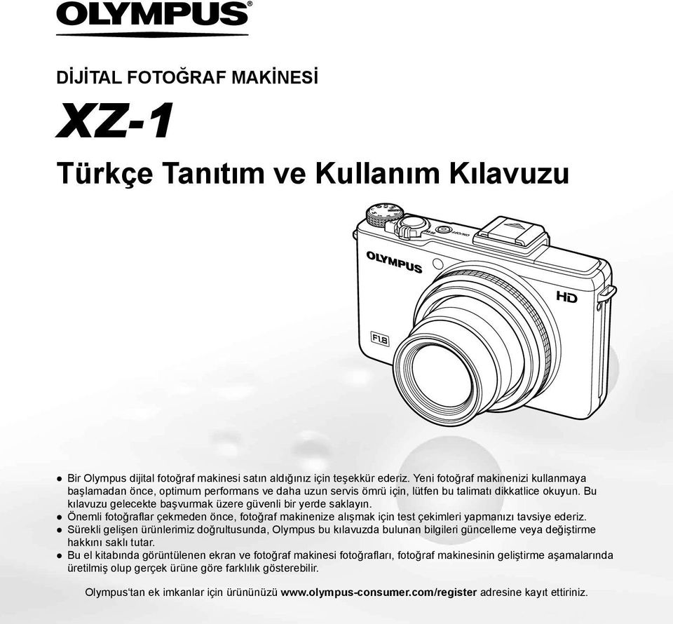 Bu kılavuzu gelecekte başvurmak üzere güvenli bir yerde saklayın. Önemli fotoğraflar çekmeden önce, fotoğraf makinenize alışmak için test çekimleri yapmanızı tavsiye ederiz.