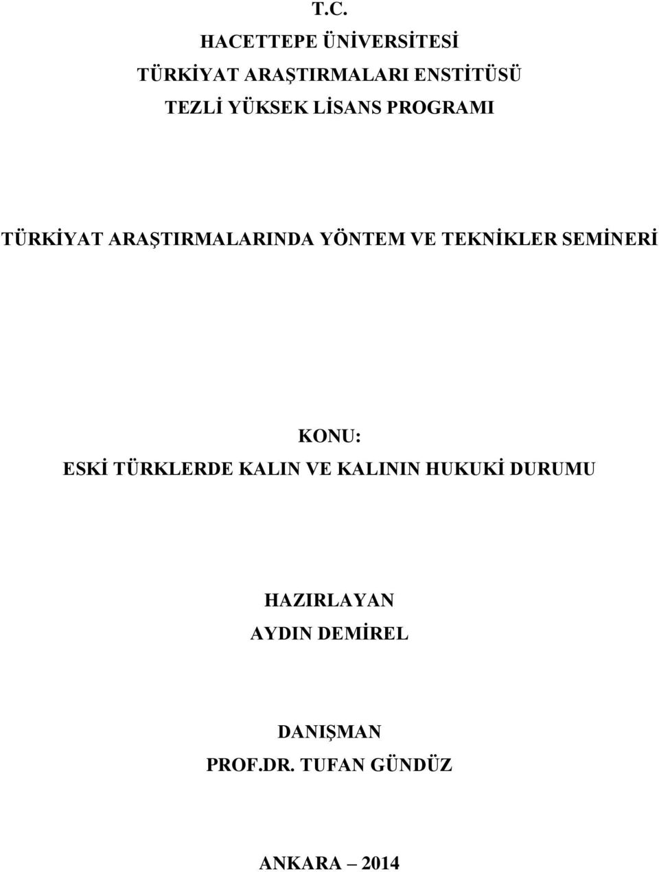 TEKNİKLER SEMİNERİ KONU: ESKİ TÜRKLERDE KALIN VE KALININ HUKUKİ