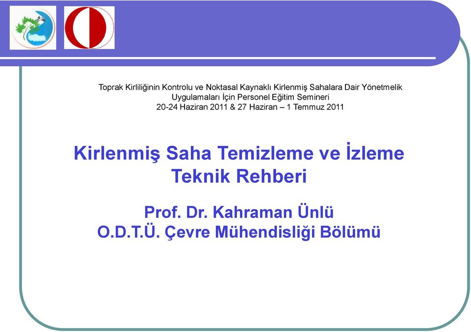 Haziran 2011 & 27 Haziran 1 Temmuz 2011 Kirlenmiş Saha Temizleme ve