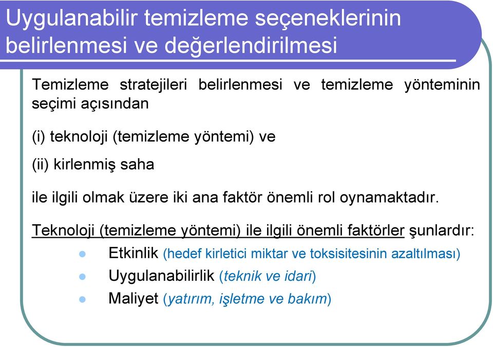 iki ana faktör önemli rol oynamaktadır.