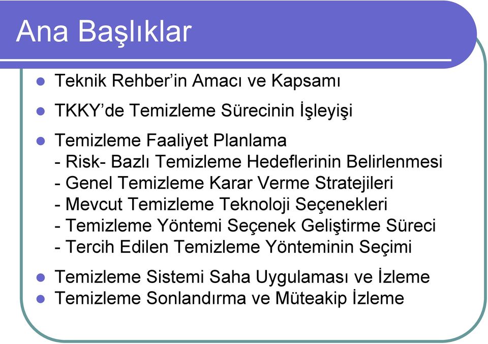 Mevcut Temizleme Teknoloji Seçenekleri - Temizleme Yöntemi Seçenek Geliştirme Süreci - Tercih Edilen